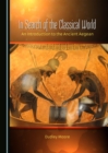 None In Search of the Classical World : An Introduction to the Ancient Aegean - eBook