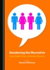 None Gendering the Narrative : Indian English Fiction and Gender Discourse - eBook