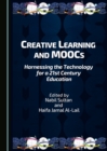 None Creative Learning and MOOCs : Harnessing the Technology for a 21st Century Education - eBook