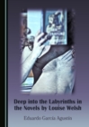None Deep into the Labyrinths in the Novels by Louise Welsh - eBook