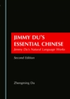 None Jimmy Du's Essential Chinese : Jimmy Du's Natural Language Works Second Edition - eBook