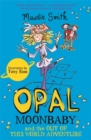 Opal Moonbaby and the Out of this World Adventure : Book 2 - Book