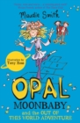 Opal Moonbaby and the Out of this World Adventure : Book 2 - eBook