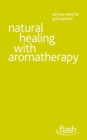 Natural Healing with Aromatherapy: Flash - Book