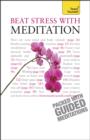 Beat Stress With Meditation: Teach Yourself - eBook