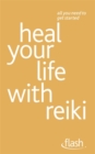 Heal Your Life with Reiki: Flash - Book