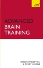 Advanced Brain Training: Teach Yourself : Teach Yourself Brain Train Your Way to the Top - Book
