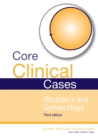 Core Clinical Cases in Obstetrics and Gynaecology : A problem-solving approach - eBook