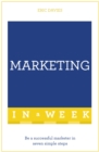 Marketing In A Week : Be A Successful Marketer In Seven Simple Steps - eBook