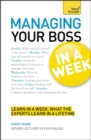 Managing Your Boss in a Week : Managing Up in Seven Simple Steps - Book