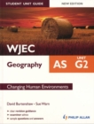 WJEC AS Geography Student Unit Guide: Unit G2 Changing Human Environments - Book