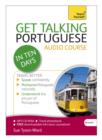 Get Talking Portuguese in Ten Days Beginner Audio Course : (Audio Pack) the Essential Introduction to Speaking and Understanding - Book