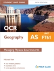 OCR AS Geography Student Unit Guide New Edition: Unit F761 Managing Physical Environments - Book