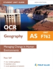 OCR AS Geography Student Unit Guide New Edition: Unit F762 Managing Change in Human Environments - Book