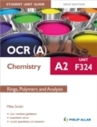 OCR(A) A2 Chemistry Student Unit Guide New Edition: Unit F324 Rings, Polymers and Analysis - Book