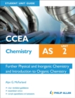 CCEA AS Chemistry Student Unit Guide: Unit 2 Further Physical and Inorganic Chemistry and Introduction to Organic Chemistry - Book