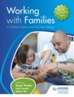 Working with Families in Children's Centres and Early Years Settings - Book
