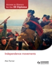 Access to History for the IB Diploma: Independence movements - eBook