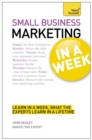 Small Business Marketing in a Week : Marketing Strategies for Small Businesses in Seven Simple Steps - Book