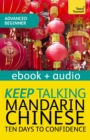 Keep Talking Mandarin Chinese Audio Course - Ten Days to Confidence : Enhanced Edition - eBook