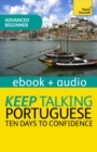 Keep Talking Portuguese Audio Course - Ten Days to Confidence : Enhanced Edition - eBook