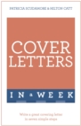 Cover Letters In A Week : Write A Great Covering Letter In Seven Simple Steps - eBook