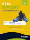 BTEC First Sport Level 2 Assessment Guide: Unit 4 the Sports Performer in Action - Book
