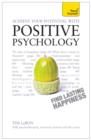 Achieve Your Potential with Positive Psychology : CBT, mindfulness and practical philosophy for finding lasting happiness - eBook