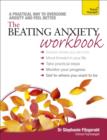 The Beating Anxiety Workbook: Teach Yourself - eBook