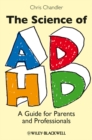 The Science of ADHD : A Guide for Parents and Professionals - eBook
