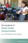 The Handbook of Global Health Communication - Book