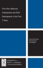 First-Year Maternal Employment and Child Development in the First 7 Years - Book