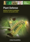 Plant Defense : Warding off attack by pathogens, herbivores and parasitic plants - eBook