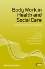 Body Work in Health and Social Care : Critical Themes, New Agendas - Book