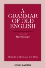 A Grammar of Old English, Volume 2 : Morphology - eBook