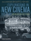 Explorations in New Cinema History : Approaches and Case Studies - eBook