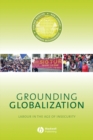 Grounding Globalization : Labour in the Age of Insecurity - eBook