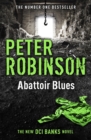 Abattoir Blues : The 22nd DCI Banks novel from The Master of the Police Procedural - Book