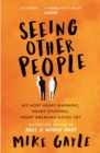 Seeing Other People : A heartwarming novel from the bestselling author of ALL THE LONELY PEOPLE - Book