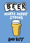 Beer Makes Daddy Strong - eBook