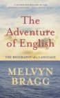 The Adventure Of English : The Biography of a Language - eBook