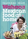 Wahaca - Mexican Food at Home - Book