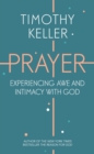 Prayer : Experiencing Awe and Intimacy with God - eBook