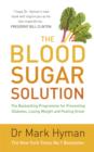 The Blood Sugar Solution : The Bestselling Programme for Preventing Diabetes, Losing Weight and Feeling Great - eBook