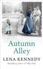 Autumn Alley : Enter a world of gas lights and horse-drawn buses, gin-soaked night clubs and fluttering lace curtains . . . - eBook