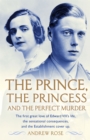 The Prince, the Princess and the Perfect Murder : An Untold History - Book