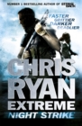 Chris Ryan Extreme: Night Strike : The second book in the gritty Extreme series - eBook