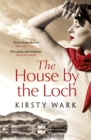 The House by the Loch : 'a deeply satisfying work of pure imagination' - Damian Barr - Book
