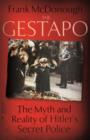 The Gestapo : The Myth and Reality of Hitler's Secret Police - eBook