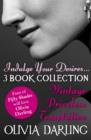Indulge your desires: the Olivia Darling 3-Book Bundle - Vintage, Priceless, Temptation - eBook